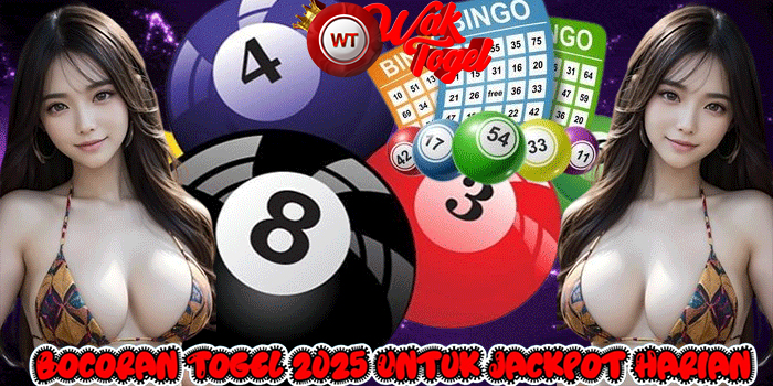 WAKTOGEL – Bocoran Togel 2025 Untuk Jackpot Harian